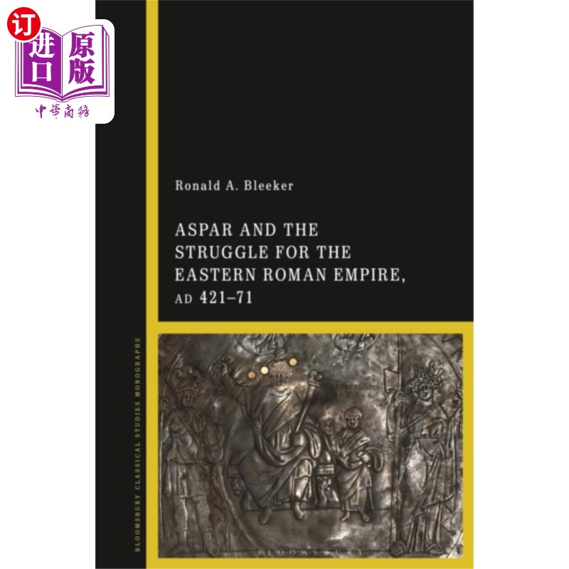 海外直订Aspar and the Struggle for the Eastern Roman Emp... 阿斯帕与东罗马帝国之争(公元421-71年