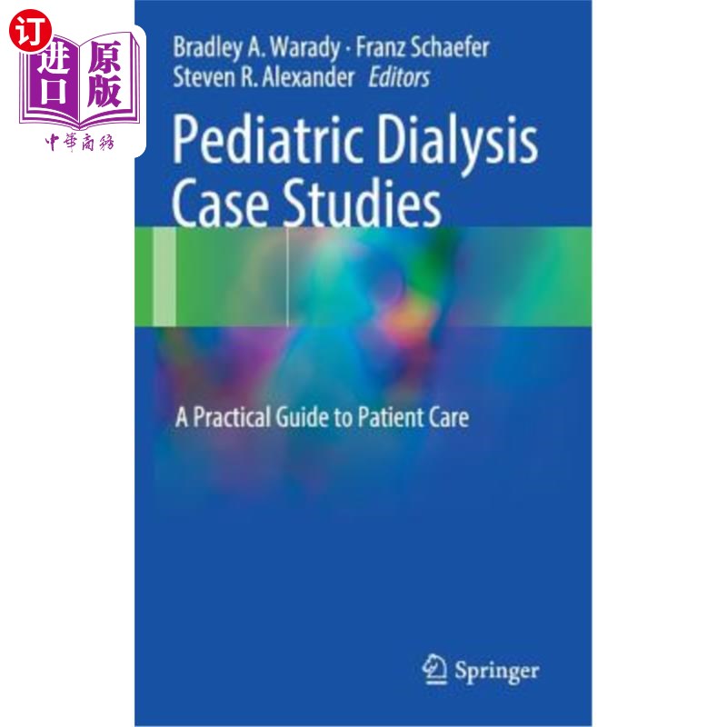 海外直订医药图书Pediatric Dialysis Case Studies: A Practical Guide to Patient Care 儿科透析病例研究:患者护理实用指南
