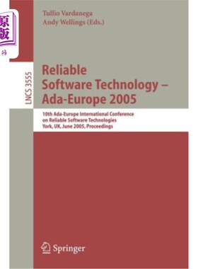 海外直订Reliable Software Technology - Ada-Europe 2005: 10th Ada-Europe International Co 可靠软件技术-2005年Ada