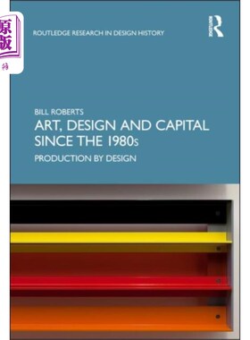 海外直订Art, Design and Capital since the 1980s 20世纪80年代以来的艺术，设计和资本