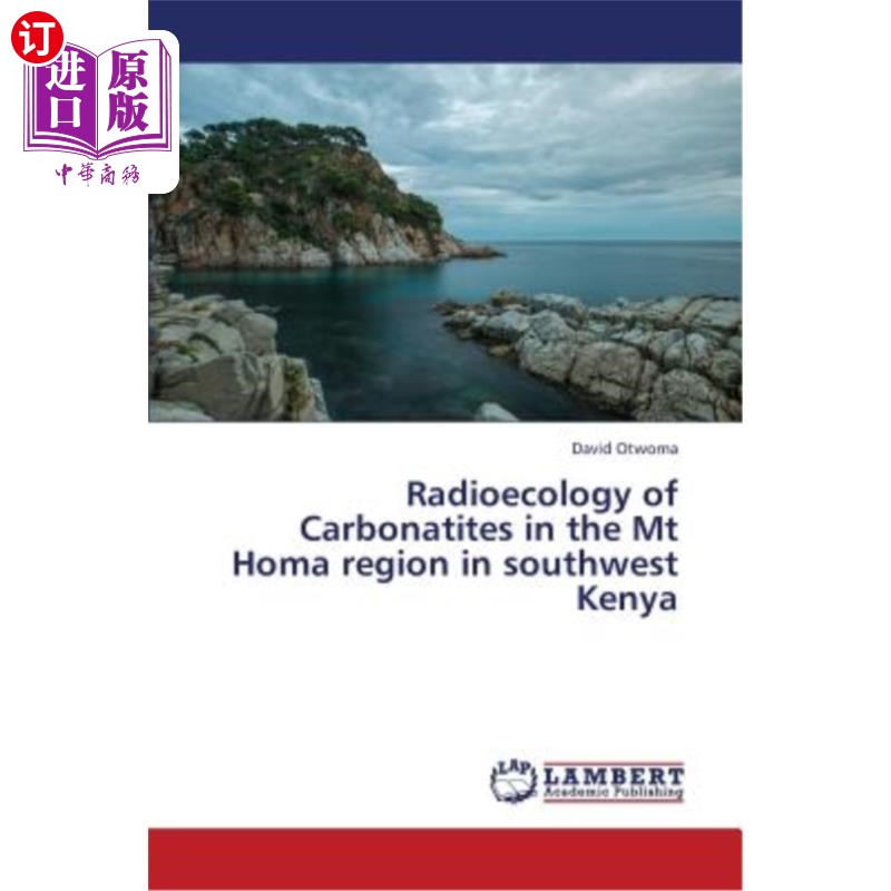 海外直订Radioecology of Carbonatites in the Mt Homa region in southwest Kenya 肯尼亚西南部霍马山地区碳酸盐岩的放射 书籍/杂志/报纸 科普读物/自然科学/技术类原版书 原图主图