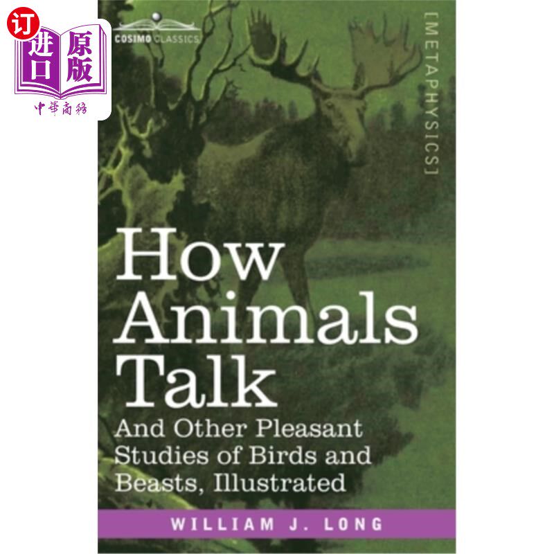 海外直订How Animals Talk: And Other Pleasant Studies of Birds and Beasts-Illustrated 动物如何说话:和其他令人愉快的