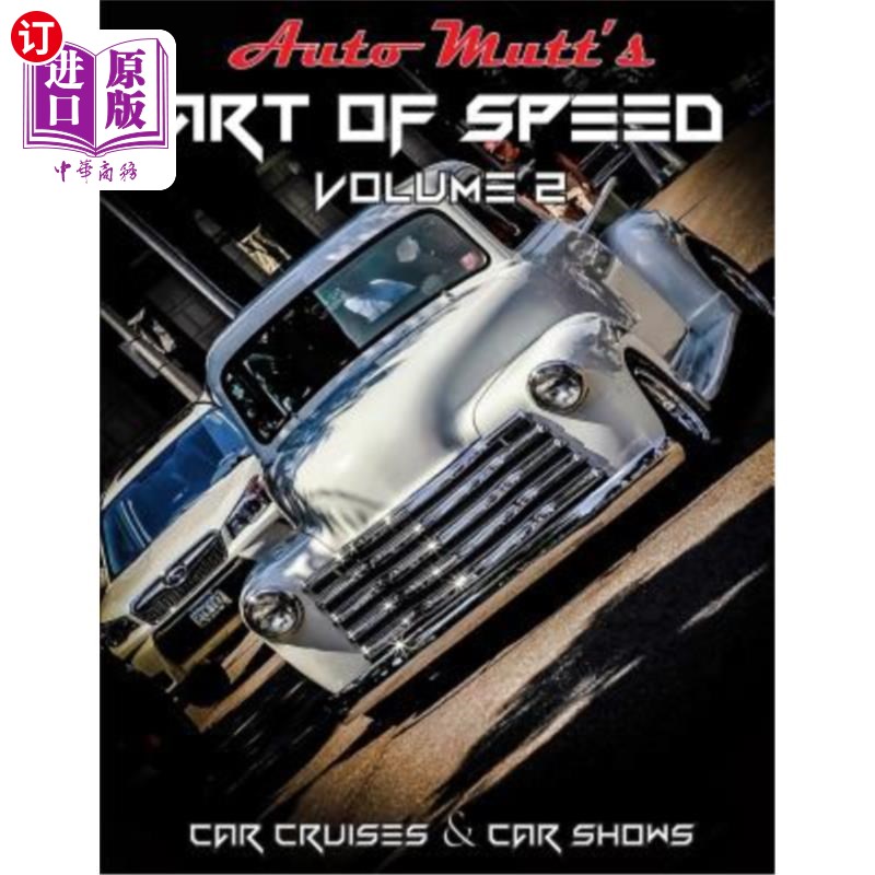 海外直订Art of Speed Volume 2: Cars Cruises & Car Shows 速度的艺术卷2:汽车巡游和汽车展览