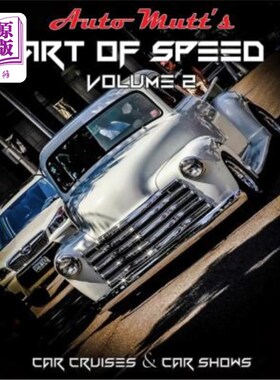 海外直订Art of Speed Volume 2: Cars Cruises & Car Shows 速度的艺术卷2:汽车巡游和汽车展览