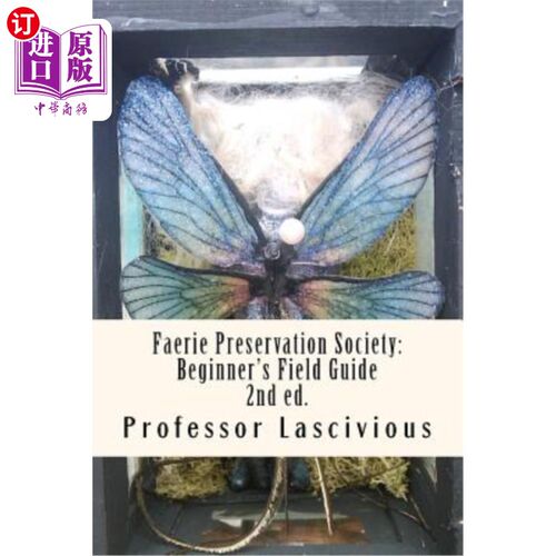 海外直订Faerie Preservation Society: Beginner's Field Guide 2nd ed. 精灵保护协会:初学者野外指南第二版。