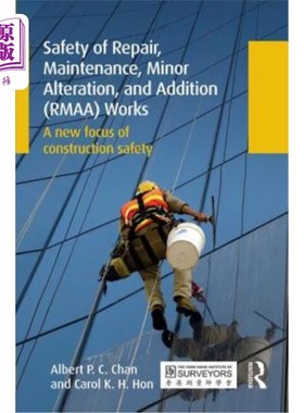海外直订Safety of Repair, Maintenance, Minor Alteration, and Addition (Rmaa) Works: A Ne 维修、保养、轻微改建和增加
