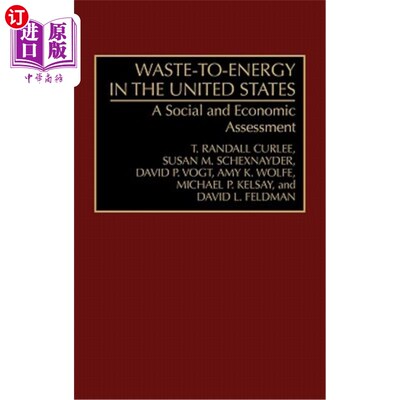 海外直订Waste-To-Energy in the United States: A Social and Economic Assessment 美国的废物转化能源:社会和经济评估