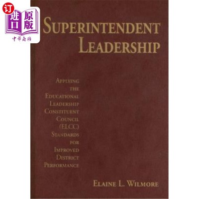 海外直订Superintendent Leadership: Applying the Educational Leadership Constituent Counc 主管领导：应用教育领导制宪委员