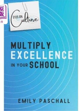 海外直订Eyes on Culture: Multiply Excellence in Your School 关注文化:让优秀在你的学校成倍增长
