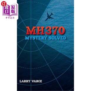 海外直订MH370: Mystery Solved MH370：谜团解开