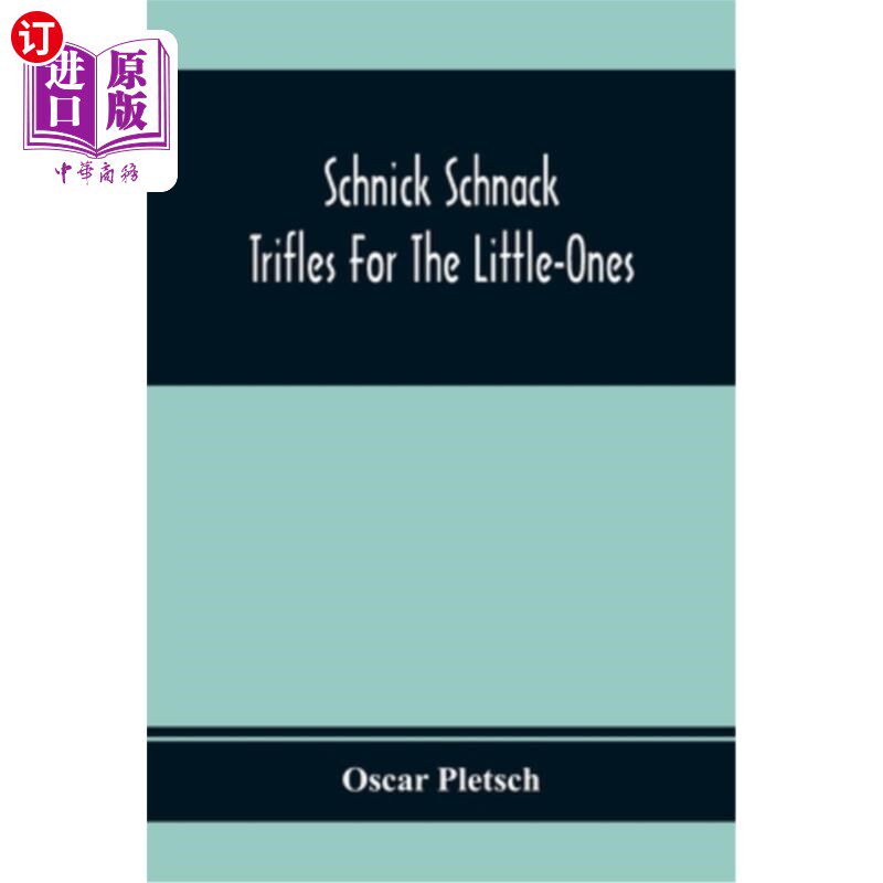 【中商海外直订】schnick schnack; trifles for the little-ones