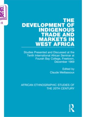 海外直订The Development of Indigenous Trade and Markets in West Africa: Studies Presente 西非土著贸易和市场的发展: