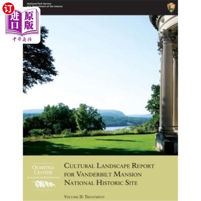 海外直订Cultural Landscape Report for Vanderbilt Mansion National Historic Site - Volume 范德比尔特大厦国家历史遗址