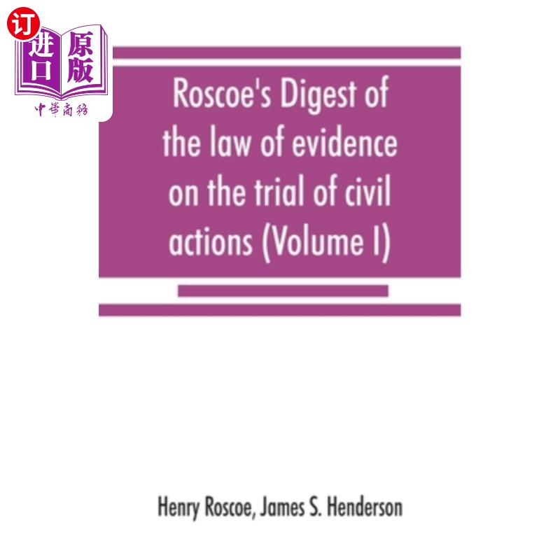 海外直订Roscoe's Digest of the law of evidence on the trial of civil actions (Volume I) 罗斯科民事诉讼审判证据法摘