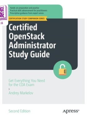 海外直订Certified Openstack Administrator Study Guide: Get Everything You Need for the C 认证Openstac