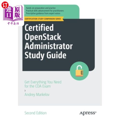 海外直订Certified Openstack Administrator Study Guide: Get Everything You Need for the C 认证Openstac