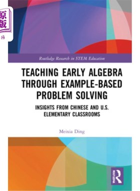 海外直订Teaching Early Algebra Through Example-Based Problem Solving: Insights from Chin 通过实例解题教学早期代数: