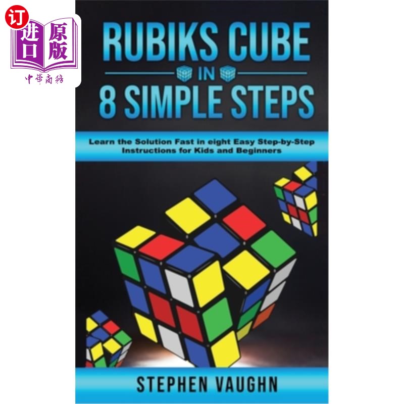 海外直订Rubiks Cube In 8 Simple Steps - Learn The Solution Fast In Eight Easy Step-By-St 魔方在8个简单的步骤-学习解