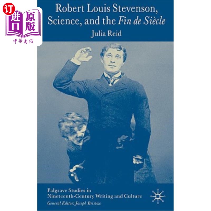 海外直订Robert Louis Stevenson, Science, and the Fin de Siècle 罗伯特·路易斯·史蒂文森,《科学》和《金融时报》