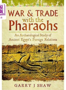 海外直订War & Trade with the Pharaohs: An Archaeological Study of Ancient Egypt's Foreig 与法老的战争与贸易:古埃及