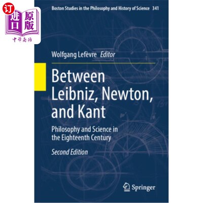 海外直订Between Leibniz, Newton, and Kant: Philosophy and Science in the Eighteenth Cent 在莱布尼茨、牛顿和康德之间