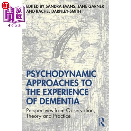 海外直订医药图书Psychodynamic Approaches to the Experience of Dementia: Perspectives from Observ 痴呆经验的心理动力