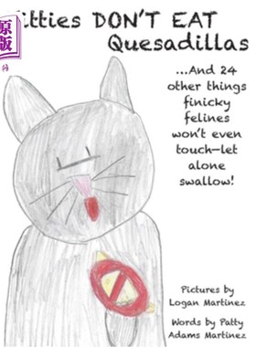 海外直订Kitties Don't Eat Quesadillas: An A-to-Z Picture Book for Picky Eaters 小猫不吃甜玉米饼：一本专为挑食者准备