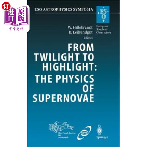 海外直订From Twilight to Highlight: The Physics of Supernovae: Proceedings of the Eso/Mp 《从黄昏到亮点：超新星物理