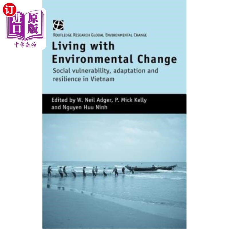 海外直订Living with Environmental Change: Social Vulnerability, Adaptation and Resilienc 生活在环境变化中：越南的社