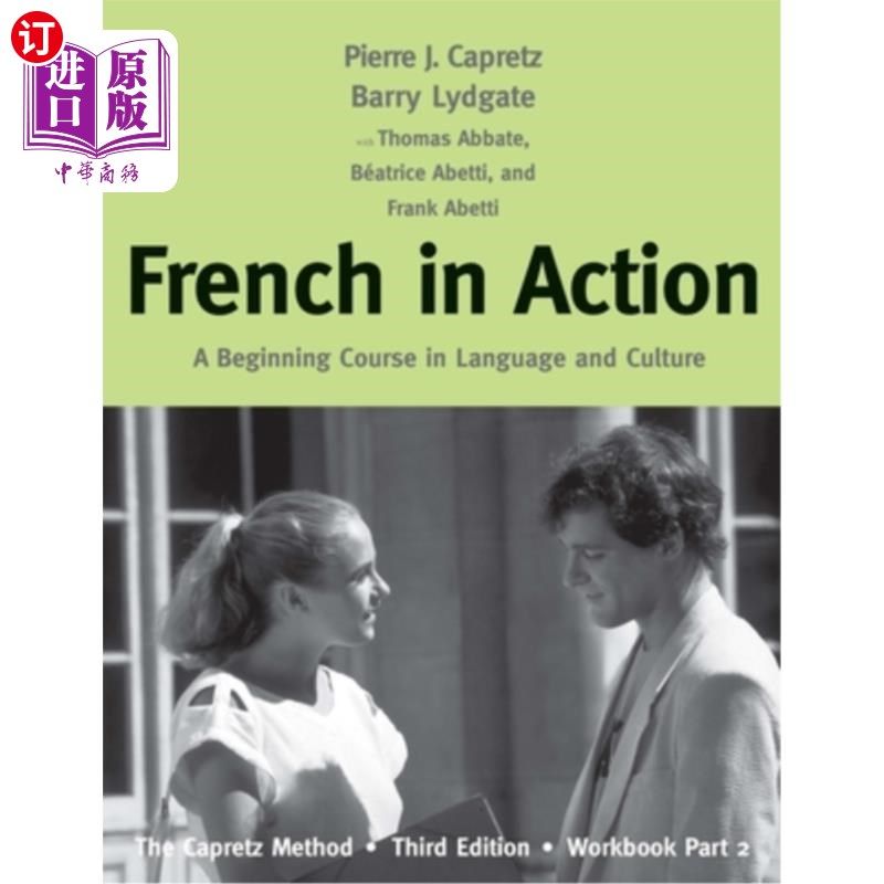 海外直订French in Action: A Beginning Course in Language and Culture: The Capretz Method 行动中的法语:语言和文化入
