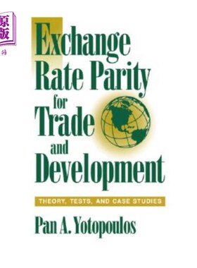 海外直订Exchange Rate Parity for Trade and Development 贸易和发展的汇率平价：理论、检验和案例研究
