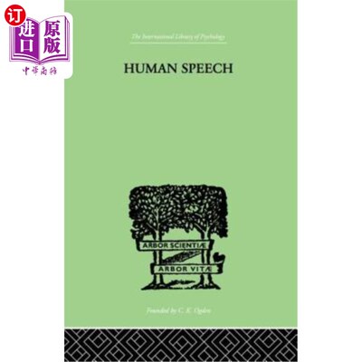 海外直订Human Speech: Some Observations, Experiments and Conclusions as to the Nature, O 人类语言：关于自然的一些观