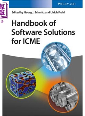 现货 ICME 软件解决方案手册 Handbook of Software Solutions for ICME 英文原版 Georg Schmitz Ulrich Prahl【中商原版】Wiley
