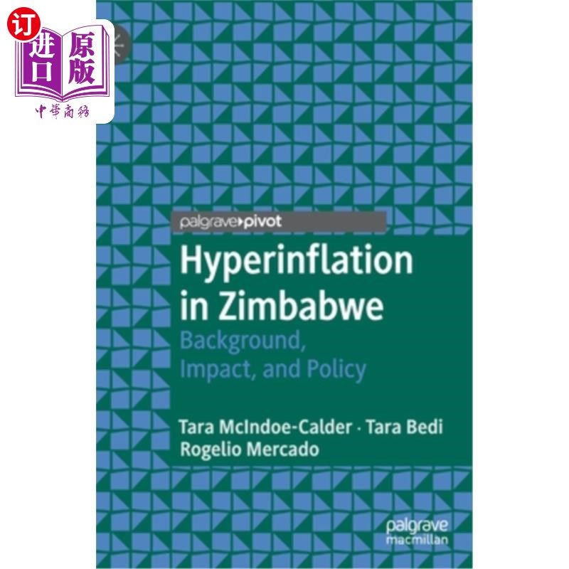 海外直订Hyperinflation in Zimbabwe: Background, Impact, and Policy 津巴布韦的恶性通货膨胀:背景、影响和政策