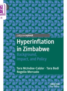 海外直订Hyperinflation in Zimbabwe: Background, Impact, and Policy 津巴布韦的恶性通货膨胀:背景、影响和政策