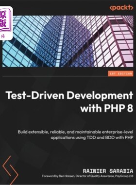 海外直订Test-Driven Development with PHP 8: Build extensible, reliable, and maintainable 用PHP 8进行测试
