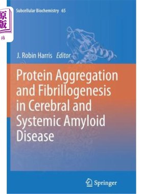 海外直订医药图书Protein Aggregation and Fibrillogenesis in Cerebral and Systemic Amyloid Disease 脑和系统性淀粉样变