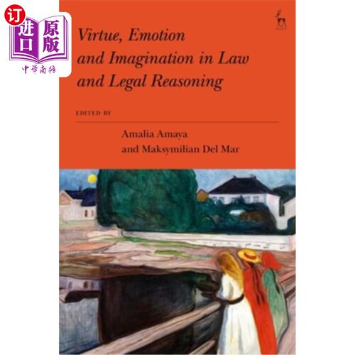 海外直订Virtue, Emotion and Imagination in Law and Legal Reasoning 法律与法律推理中的德性、情感与想象