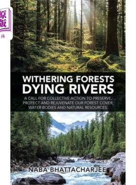 海外直订Withering Forests Dying Rivers: A Call for Collective Action to Preserve, Protec 森林凋谢河流枯竭:呼吁采取