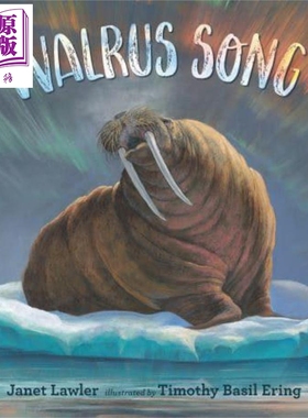 现货 Timothy Basil Ering:Walrus Song 海象之歌 英文原版 进口原版 5岁到8岁 儿童图画书 Janet Lawler【中商原版】