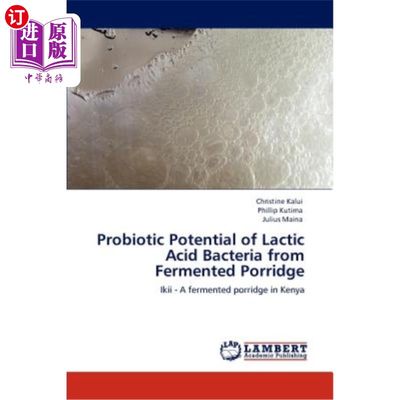 海外直订医药图书Probiotic Potential of Lactic Acid Bacteria from Fermented Porridge 发酵粥中乳酸菌的益生菌潜力