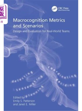 海外直订Macrocognition Metrics and Scenarios: Design and Evaluation for Real-World Teams 宏观认知指标和场景：现实世
