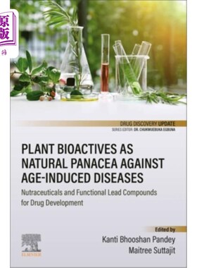 海外直订Plant Bioactives as Natural Panacea Against Age-Induced Diseases: Nutraceuticals 植物生物活性作为对抗年龄诱