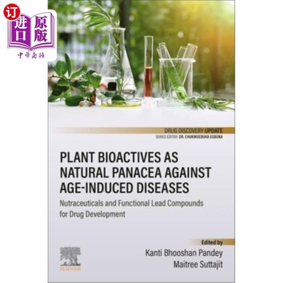 海外直订Plant Bioactives as Natural Panacea Against Age-Induced Diseases: Nutraceuticals 植物生物活性作为对抗年龄诱