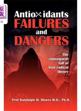 海外直订医药图书Antioxidants Failures & Dangers: The consequent fall of free radical theory 抗氧化剂的失败与危险：