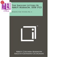 海外直订The English Letters of Abbot Marmion, 1858-1923: Benedictine Studies No. 4 方丈马米翁的英文书信，1858-1923