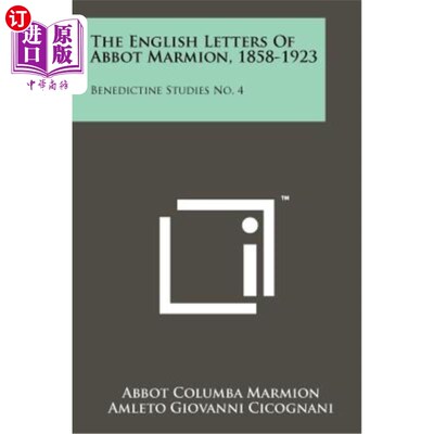 海外直订The English Letters of Abbot Marmion, 1858-1923: Benedictine Studies No. 4 方丈马米翁的英文书信，1858-1923