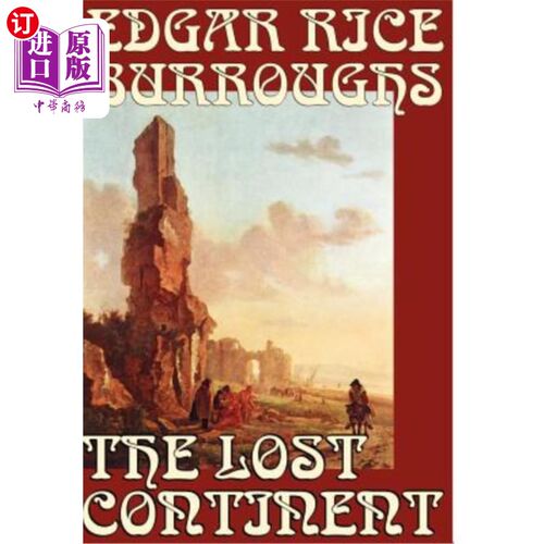 海外直订The Lost Continent by Edgar Rice Burroughs, Science Fiction 埃德加·赖斯·巴勒斯的《失落的大陆》，科幻小说