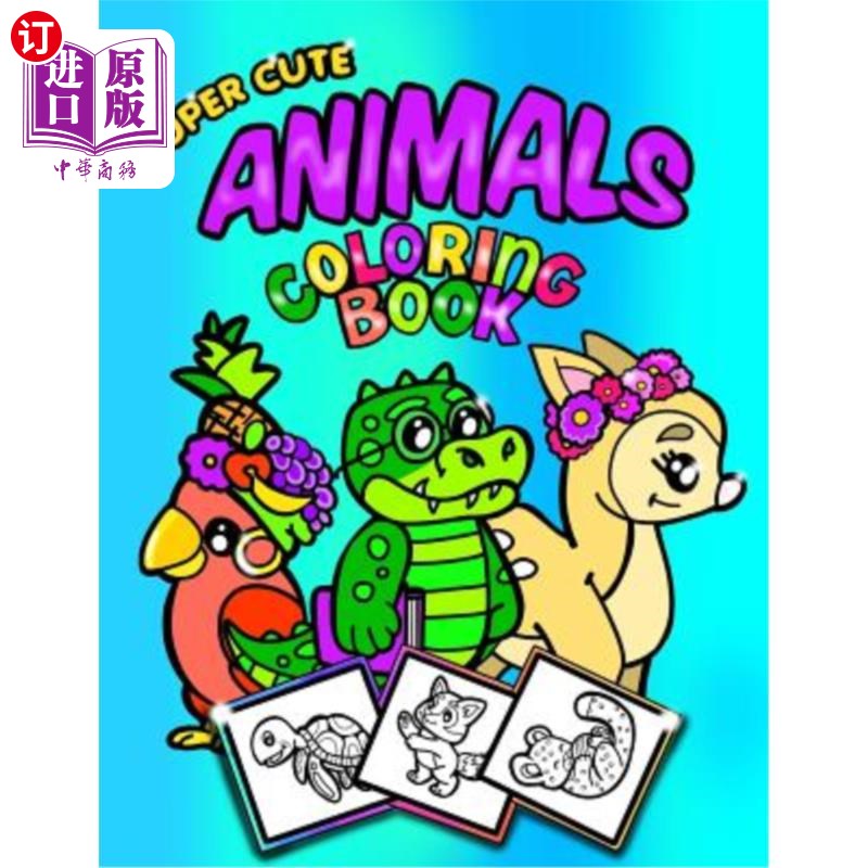 海外直订Super Cute Animals Coloring Book;Coloring/Doodle Book For Toddlers/Kindergarten: 超级可爱动物彩绘书；幼儿/