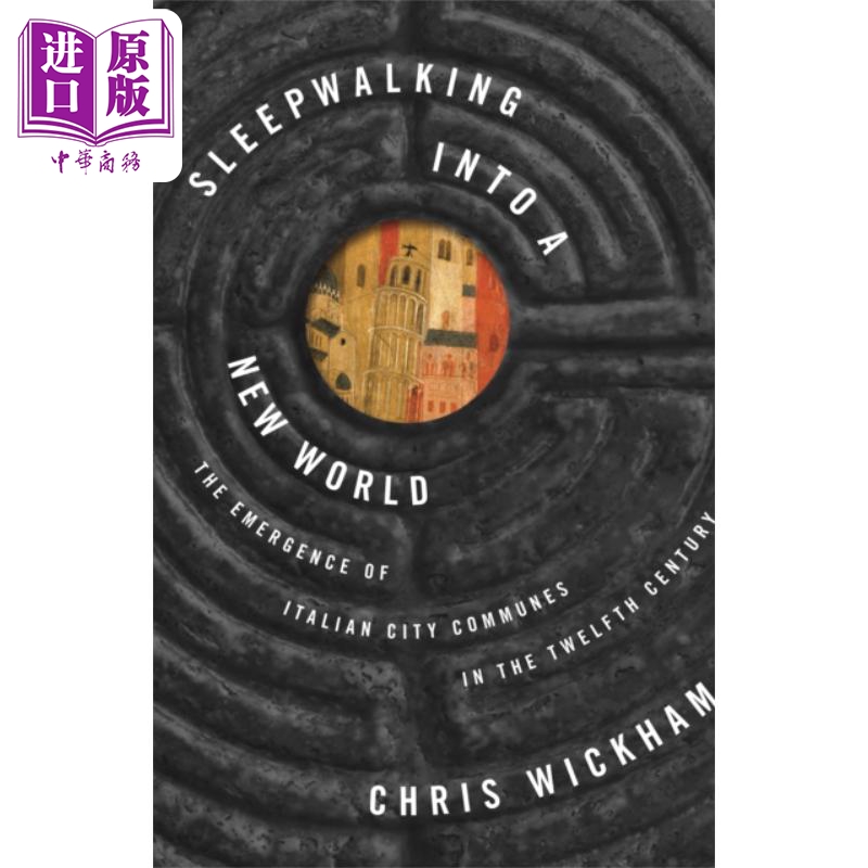 现货 梦游进入新世界 12世纪意大利城市公社的出现 英文原版 Sleepwalking Into a New World Chris Wickham【中商原版】